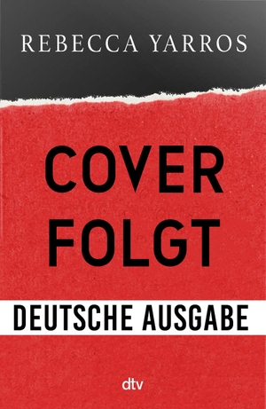 Yarros, Rebecca. Flammengeküsst - nicht Band 4 (Titel folgt) - mit wunderschönem Farbschnitt. dtv Verlagsgesellschaft, 2026.