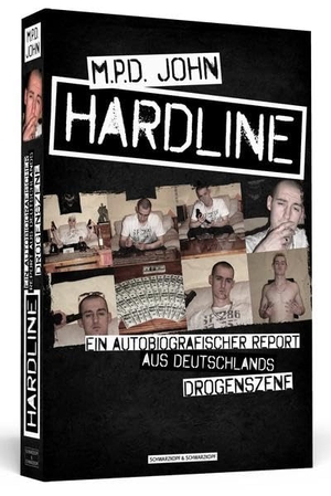 John, M. P. D.. Hardline - Ein autobiografischer Report aus Deutschlands Drogenszene. Schwarzkopf + Schwarzkopf, 2019.