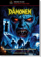 Dämonen - Philosophie und Psychologie eines Alptraums (Movies To-Go)
