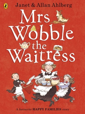 Ahlberg, Allan. Mrs Wobble the Waitress. DK, 2013.