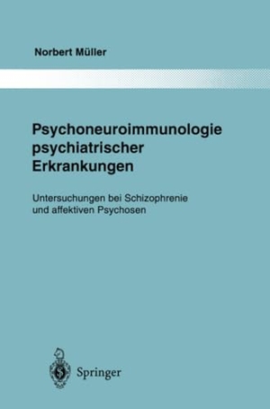 Müller, Norbert. Psychoneuroimmunologie psychiatrischer Erkrankungen - Untersuchungen bei Schizophrenie und affektiven Psychosen. Springer Berlin Heidelberg, 2011.