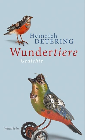 Detering, Heinrich. Wundertiere. Wallstein Verlag GmbH, 2015.