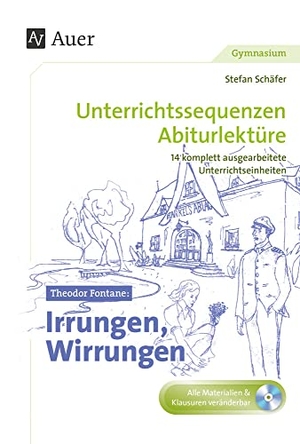 Schäfer, Stefan. Theodor Fontane Irrungen, Wirrungen - Unterrichtssequenzen Abiturlektüre in 14 komplett ausgearbeiteten Unterrichtseinheiten (11. bis 13. Klasse). Auer Verlag i.d.AAP LW, 2017.