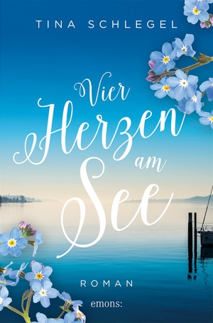 Schlegel, Tina. Vier Herzen am See - Roman. Emons Verlag, 2023.