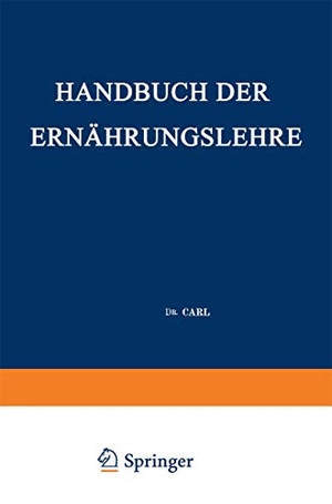 Salomon, Hugo / Carl Von Noorden. Handbuch der Ernährungslehre - Allgemeine Diätetik. Springer Berlin Heidelberg, 1920.