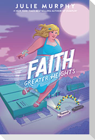 Faith: Greater Heights