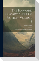 The Harvard Classics Shelf Of Fiction, Volume 2: The History Of Tom Jones A Foundling