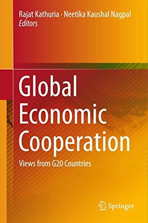 Nagpal, Neetika Kaushal / Rajat Kathuria (Hrsg.). Global Economic Cooperation - Views from G20 Countries. Springer India, 2015.