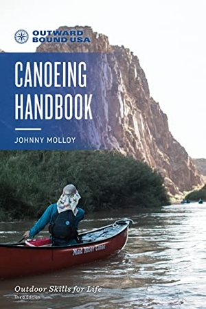 Molloy, Johnny. Outward Bound Canoeing Handbook. Rowman & Littlefield, 2023.