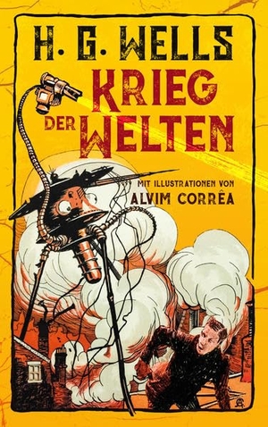 Wells, H. G.. Krieg der Welten. H. G. Wells (Illustrierte Ausgabe) - mit Illustrationen von Alvim Corrêa. aionas, 2019.