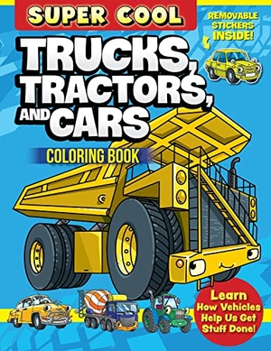 Clark, Matthew. Super Cool Trucks, Tractors, and Cars Coloring Book - Learn How Vehicles Help Us Get Stuff Done!. Design Originals, 2023.