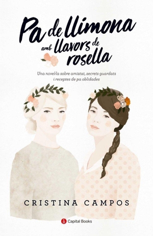 Campos, Cristina. Pa de llimona amb llavors de rosella. Capital Books, 2017.