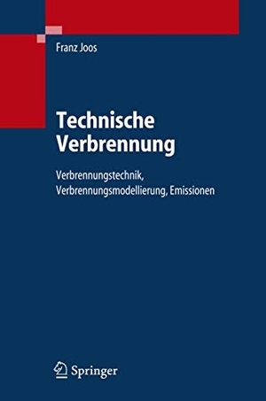 Joos, Franz. Technische Verbrennung - Verbrennungstechnik, Verbrennungsmodellierung, Emissionen. Springer Berlin Heidelberg, 2006.