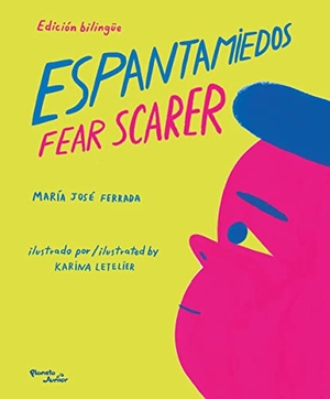 Ferrada, María José / Karina Letelier. Espantamiedos. Planeta Publishing Corp, 2022.