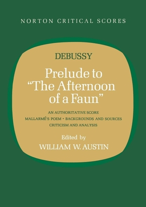 Debussy, Claude. Prelude to "The Afternoon of a Faun". W. W. Norton & Company, 1970.