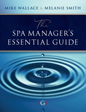 Wallace, Mike / Melanie Smith. The Spa Manager's Essential Guide. Goodfellow Publishers Limited, 2020.