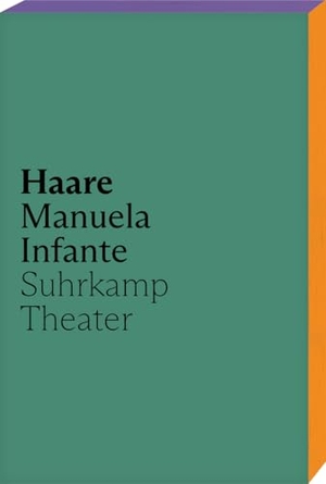 Infante, Manuela. Haare - Politisch, poetisch, haarig | Das neue Stück der chilenischen Theater-Philosophin. Suhrkamp Verlag, 2025.