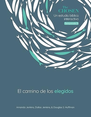 Jenkins, Amanda / Jenkins, Dallas et al. The Chosen El Camino de Los Elegidos - Un Estudio Bíblico Interactivo, Temporada 3 (the Way of the Chosen, Season 3) (Spanish). David C Cook, 2024.