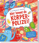 Hier kommt die Körperpolizei!
