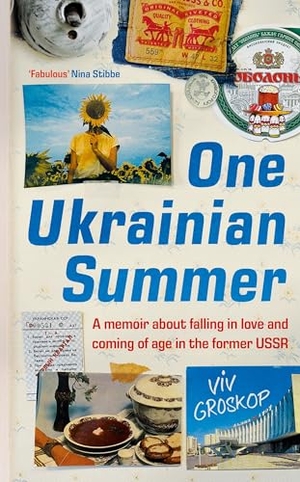 Groskop, Viv. One Ukrainian Summer - A memoir about falling in love and coming of age in the former USSR. Bonnier Books Ltd, 2024.