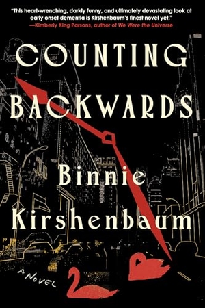 Kirshenbaum, Binnie. Counting Backwards. Soho Press, 2025.