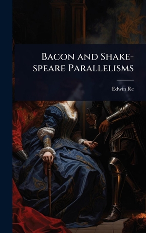 Reed, Edwin. Bacon and Shake-speare Parallelisms. Tradd Street Press, 2025.