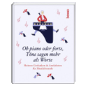 Ob piano oder forte, Töne sagen mehr als Worte