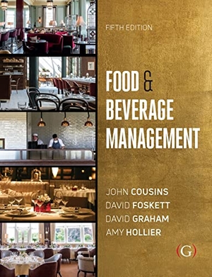 Hollier, Amy / Foskett, David et al. Food and Beverage Management - For the hospitality, tourism and event industries. Goodfellow Publishers Limited, 2019.
