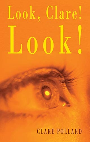 Pollard, Clare. Look Clare, Look!. Bloodaxe Books, 2005.