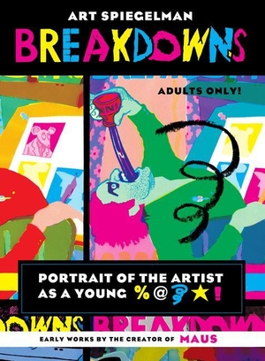 Spiegelman, Art. Breakdowns - Portrait of the Artist as a Young %@&*!. Random House LLC US, 2022.