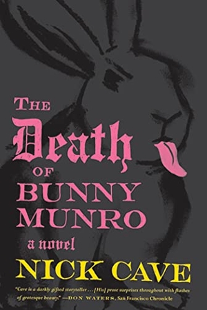 Cave, Nick. The Death of Bunny Munro. Flatiron Books, 2010.