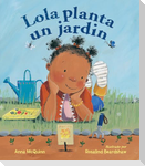 Lola Planta Un Jardín (Spanish Edition)