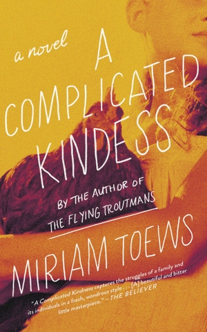 Toews, Miriam. A Complicated Kindness. Catapult, 2019.