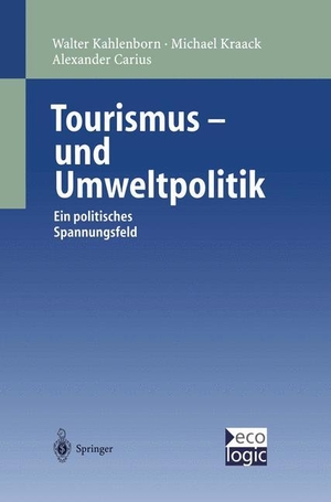 Kahlenborn, Walter / Carius, Alexander et al. Tourismus-und Umweltpolitik - Ein politisches Spannungsfeld. Springer Berlin Heidelberg, 2012.