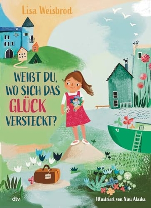 Weisbrod, Lisa. Weißt du, wo sich das Glück versteckt? - Bilderbuch zum Thema Liebhaben ab 4. dtv Verlagsgesellschaft, 2025.