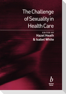 Challenge of Sexuality in Health Care