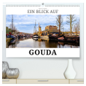 Ein Blick auf Gouda (hochwertiger Premium Wandkalender 2024 DIN A2 quer), Kunstdruck in Hochglanz