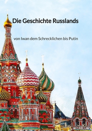 Arndt, Britt. Die Geschichte Russlands - von Iwan dem Schrecklichen bis Putin. Jaltas Books, 2023.