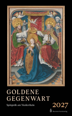 Krisch-Köhler, Monika. Beuroner Kunstkalender 2027 - Goldene Gegenwart - Spätgotik am Niederrhein. Beuroner Kunstverlag, 2026.