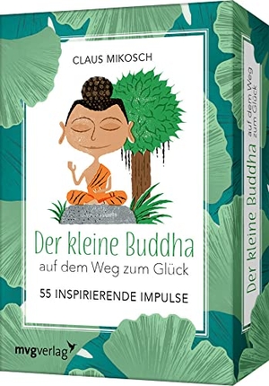 Mikosch, Claus. Der kleine Buddha auf dem Weg zum Glück - 55 inspirierende Impulse - Das Kartendeck zum Bestseller. Das perfekte Geschenk für ein Leben voller Achtsamkeit und Dankbarkeit. MVG Moderne Vlgs. Ges., 2022.