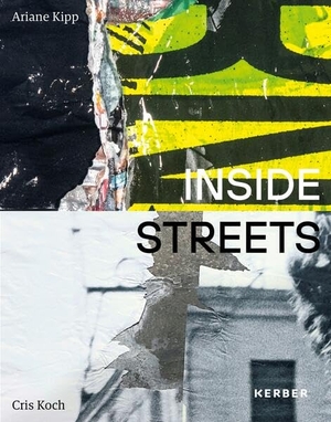 Braun, Stephanie / Dachwald, Matthias et al. Ariane Kipp und Cris Koch - INSIDE STREETS. Kerber Christof Verlag, 2025.