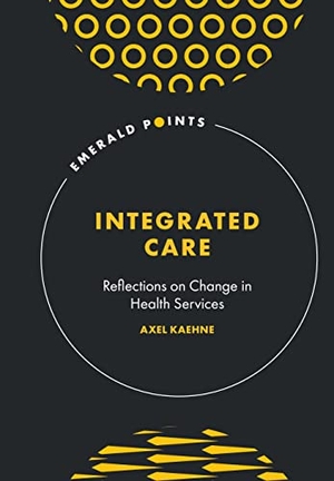 Kaehne, Axel. Integrated Care. Emerald Publishing Limited, 2022.