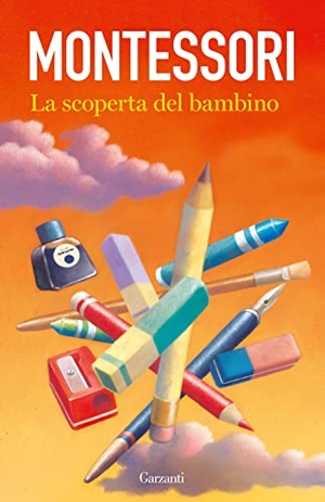 Montessori, Maria. La scoperta del bambino. Garzanti, 2022.