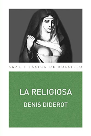 Diderot, Denis. La religiosa. Ediciones Akal, 2013.