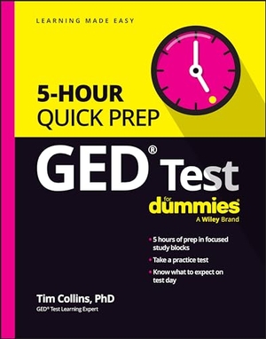 Collins, Tim. GED Test 5-Hour Quick Prep for Dummies. Wiley, 2024.