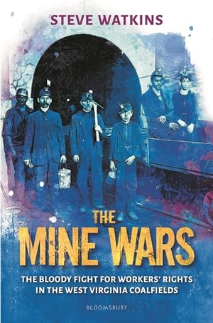 Watkins, Steve. The Mine Wars - The Bloody Fight for Workers' Rights in the West Virginia Coalfields. Bloomsbury USA, 2024.