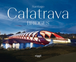 Calatrava, Santiago. Santiago Calatrava: Bridges. Niggli Verlag, 2022.