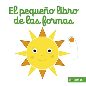 Choux, Nathalie. El pequeño libro de las formas. Timun Mas Infantil, 2021.