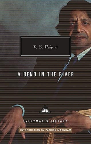 Naipaul, V. S.. A Bend in the River. DK, 2019.