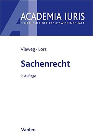 Vieweg, Klaus / Sigrid Lorz. Sachenrecht. Vahlen Franz GmbH, 2021.